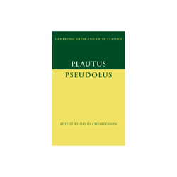 Plautus Pseudolus by Christenson & David University of Arizona