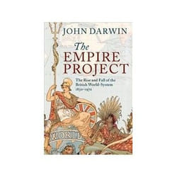 ISBN Empire Project: The Rise and Fall of the British World-System, 1830-1970 book Politics English 800 pages
