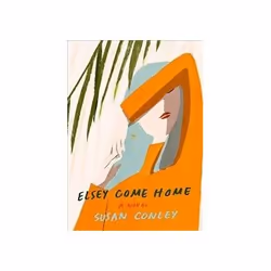 ISBN Elsey Come Home: A Novel, General novel, English, Hardcover, 256 pages
