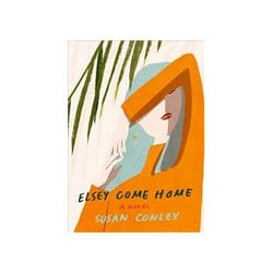 ISBN Elsey Come Home: A Novel book General novel English Hardcover 256 pages