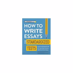 ISBN How to Write Essays for Standardized Tests : Tips-Techniques & Samples for SAT-ACT & AP Exam Essay, English, Paperback,  ...