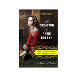 ISBN Creation of Anne Boleyn: A New Look at England's Most Notorious Queen book Biography English 345 pages
