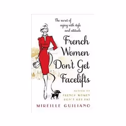 ISBN French Women Don't Get Facelifts: Aging with Attitude, English, 272 pages
