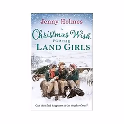 ISBN Christmas Wish for the Land Girls, General novel, English, 320 pages