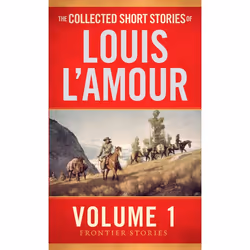 ISBN The Collected Short Stories of Louis L’Amour, Volume 1, Fiction, English, Mass Market Paperback, 560 pages