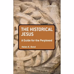 ISBN The Historical Jesus: A Guide for the Perplexed, Religion, English, Paperback, 216 pages