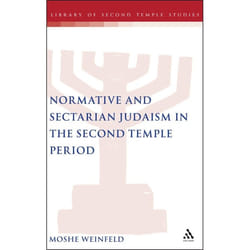 ISBN Normative and Sectarian Judaism in the Second Temple Period
