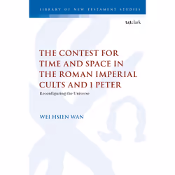 ISBN The Contest for Time and Space in the Roman Imperial Cults and 1 Peter, English, Paperback, 216 pages