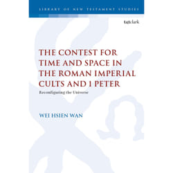 ISBN The Contest for Time and Space in the Roman Imperial Cults and 1 Peter book English Paperback 216 pages