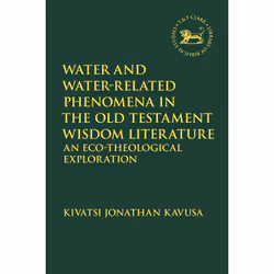 ISBN Water and Water-Related Phenomena in the Old Testament Wisdom Literature, English, Paperback, 248 pages