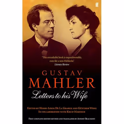 Allen & Unwin Gustav Mahler: Letters to his Wife, Music, English, Paperback, 496 pages