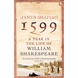 Allen & Unwin 1599: A Year in the Life of William Shakespeare, Biography, English, Paperback, 464 pages