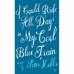 Allen & Unwin I Could Ride All Day In My Cool Blue Train, Literary fiction, English, Paperback, 272 pages