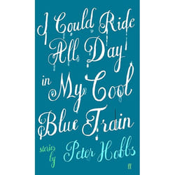Allen & Unwin I Could Ride All Day In My Cool Blue Train book Literary fiction English Paperback 272 pages