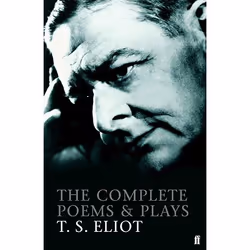 Allen & Unwin The Complete Poems and Plays of T. S. Eliot, Poetry, English, Paperback, 608 pages