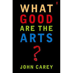 Allen & Unwin What Good are the Arts? book Art & design English Paperback 320 pages