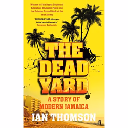 Allen & Unwin The Dead Yard, Travel writing, English, Paperback, 256 pages