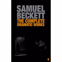 Allen & Unwin The Complete Dramatic Works of Samuel Beckett, English, Paperback, 480 pages