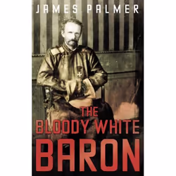 Allen & Unwin The Bloody White Baron, Biography, English, Paperback, 288 pages