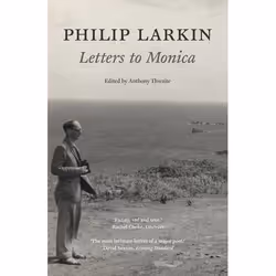 Allen & Unwin Philip Larkin: Letters to Monica, Poetry, English, Paperback, 496 pages