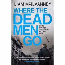 Allen & Unwin Where the Dead Men Go, Crime fiction, English, Paperback, 352 pages