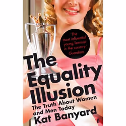 Allen & Unwin The Equality Illusion, Psychology, English, Paperback, 320 pages