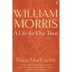 Allen & Unwin William Morris: A Life for Our Time, Biography, English, Paperback, 800 pages