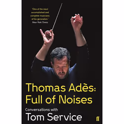 ISBN Thomas Ades: Full of Noises, Paperback, 240 pages