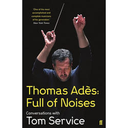 ISBN Thomas Ades: Full of Noises book Paperback 240 pages