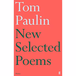 ISBN New Selected Poems of Tom Paulin, Paperback, 200 pages