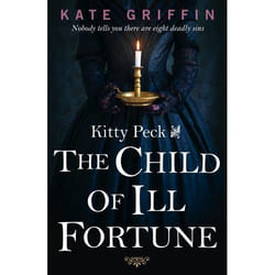 Allen & Unwin Kitty Peck and the Child of Ill-Fortune book Crime fiction English Paperback 416 pages