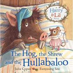 Allen & Unwin The Hog, the Shrew and the Hullabaloo, English, Paperback, 32 pages