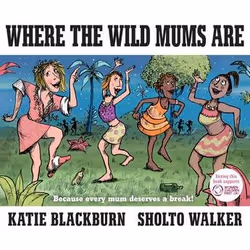 Allen & Unwin Where the Wild Mums Are, English, Hardcover, 32 pages