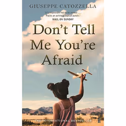 Allen & Unwin Don't Tell Me You're Afraid, Fiction, English, Paperback, 256 pages