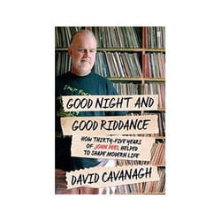 ISBN Good Night and Good Riddance: How Thirty-Five Years of John Peel Helped to Shape Modern Life book Music English 640 pages