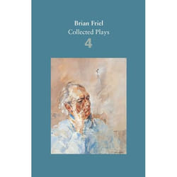 Allen & Unwin Brian Friel: Collected Plays - Volume 4 book English Paperback 400 pages