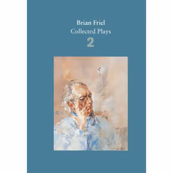 Allen & Unwin Brian Friel: Collected Plays - Volume 2, English, Paperback, 512 pages