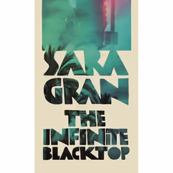 ISBN The Infinite Blacktop, Hardcover, 304 pages
