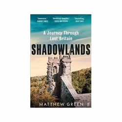 ISBN Shadowlands: A Journey Through Lost Britain, History, English, Paperback, 320 pages