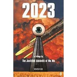 ISBN 2023: a trilogy (Justified Ancients of Mu Mu) book General novel English 400 pages