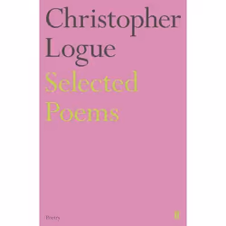 ISBN Selected Poems of Christopher Logue, Paperback, 160 pages