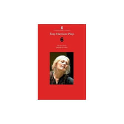 ISBN Tony Harrison Plays 6 : Hecuba, Fram, Iphigenia in Crimea