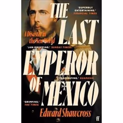 ISBN Last Emperor of Mexico : A Disaster in the New World, History, English, Paperback, 336 pages