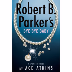 ISBN Robert B. Parker's Bye Bye Baby, Ace Atkins, 320 pages, English