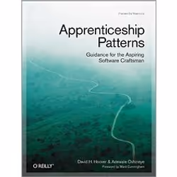 O'Reilly Apprenticeship Patterns, Development software, 176 pages, Dave Hoover, Adewale Oshineye, O'Reilly Media