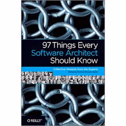 O'Reilly 97 Things Every Software Architect Should Know