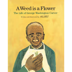 ISBN A Weed Is a Flower, English, Hardcover, 32 pages