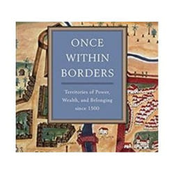 ISBN Once Within Borders : Territories of Power, Wealth, and Belonging Since 1500 book Educational English Hardcover 340 pages