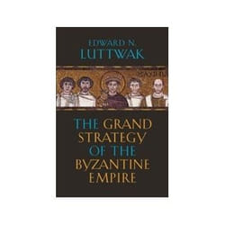 ISBN Grand Strategy of the Byzantine Empire book History English 512 pages