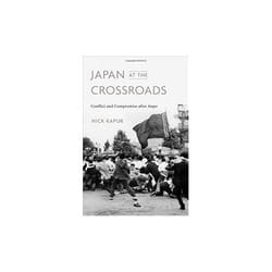 ISBN Japan at the Crossroads : Conflict and Compromise after Anpo